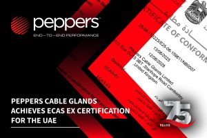 Peppers Cable Glands achieves ECAS Ex certification For the UAE