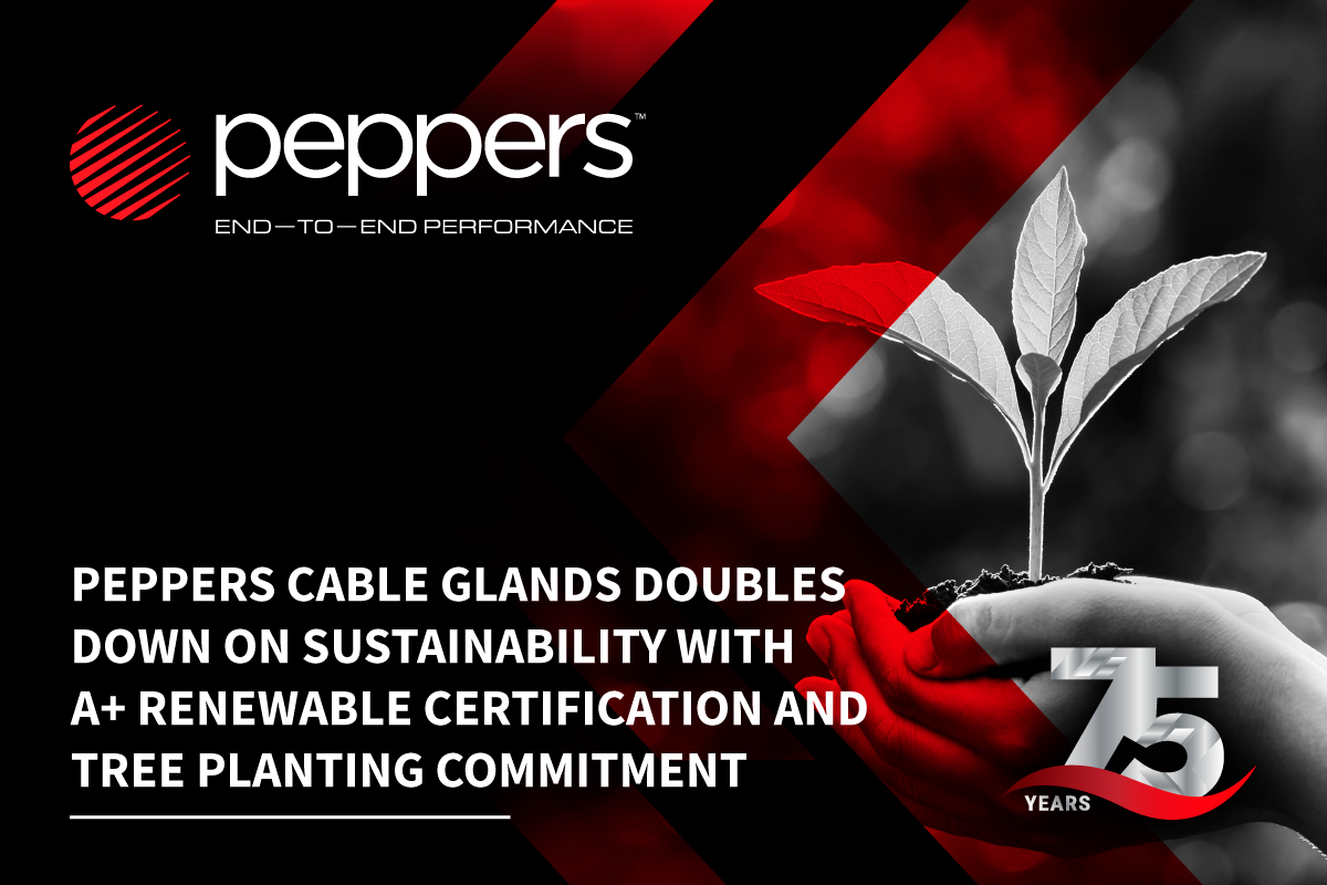 At Peppers Cable Glands, our commitment to sustainability is now backed by two powerful recognitions.